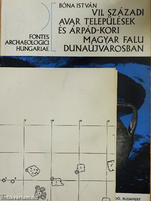 VII. századi avar települések és Árpád-kori magyar falu Dunaújvárosban