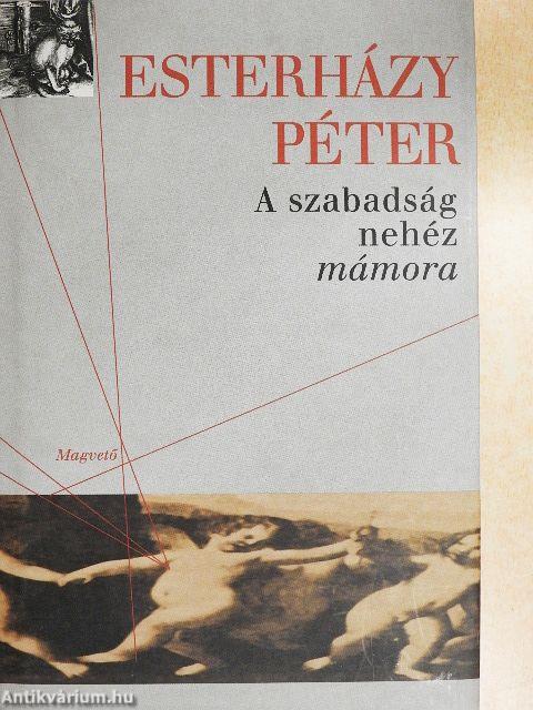 A szabadság nehéz mámora