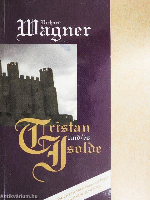 Tristan und/és Isolde