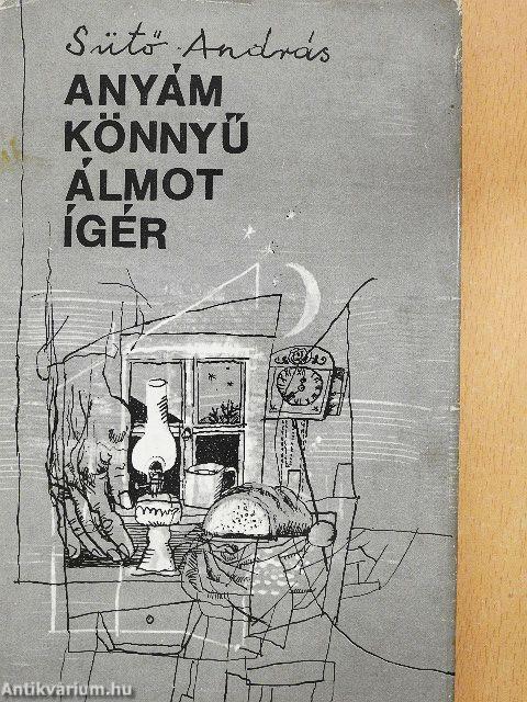 Anyám könnyű álmot ígér