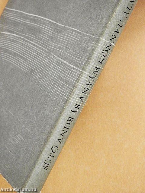 Anyám könnyű álmot ígér