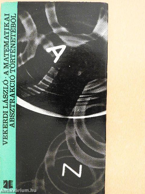 A matematikai absztrakció történetéből