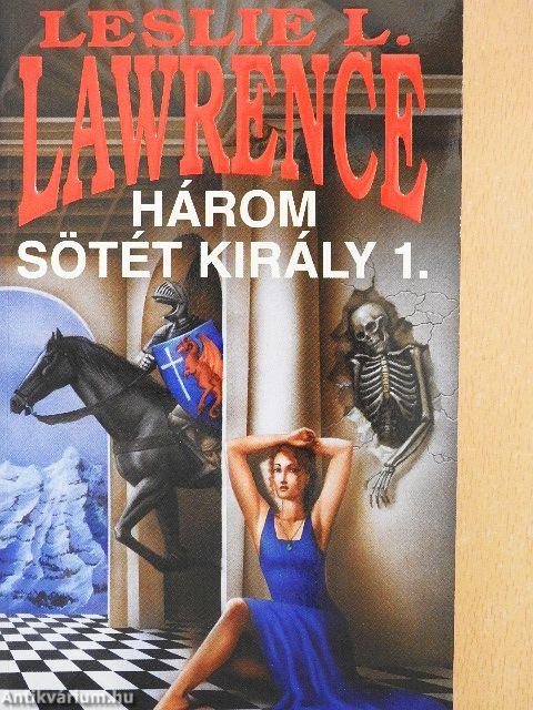 Három sötét király 1-2.