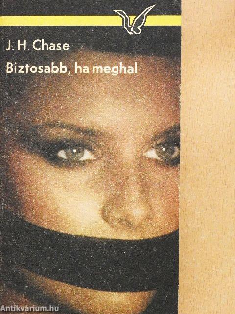 Biztosabb, ha meghal