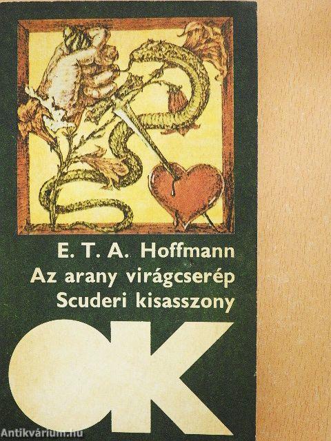 Az arany virágcserép/Scuderi kisasszony