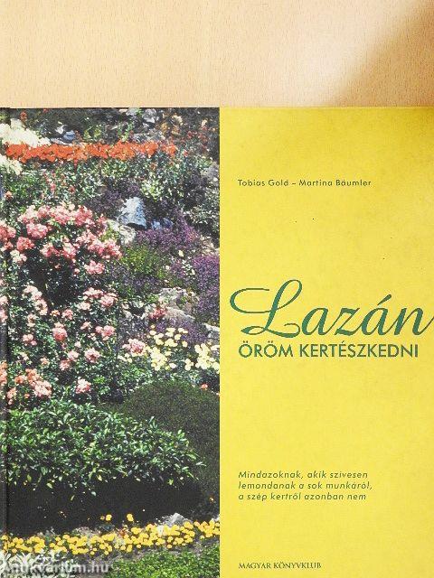 Lazán öröm kertészkedni