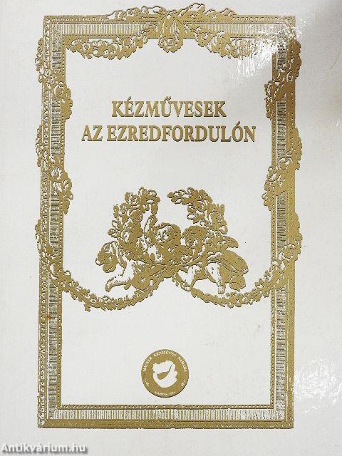 Kézművesek az ezredfordulón