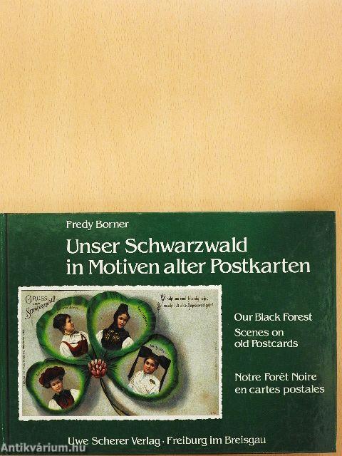 Unser Schwarzwald in Motiven alter Postkarten