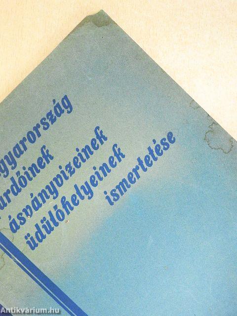 Magyarország fürdőinek, ásványvizeinek, üdülőhelyeinek ismertetése