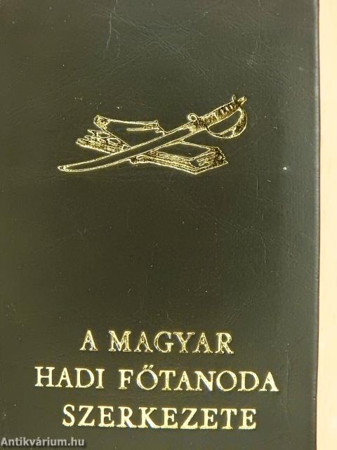 A magyar hadi főtanoda szerkezete I-II. (minikönyv)
