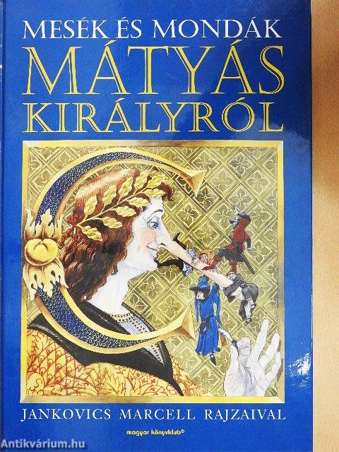 Mesék és mondák Mátyás királyról