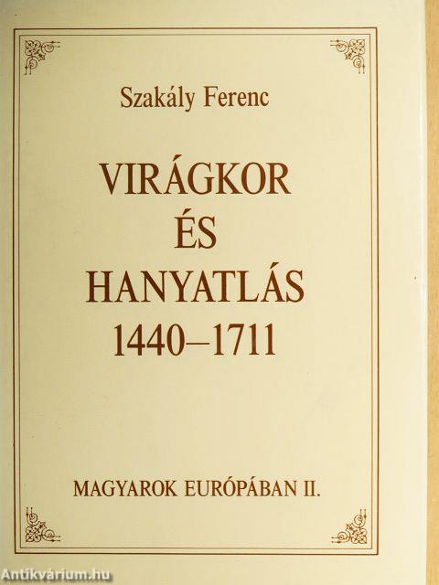 Virágkor és hanyatlás 1440-1711
