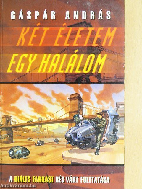 Két életem egy halálom