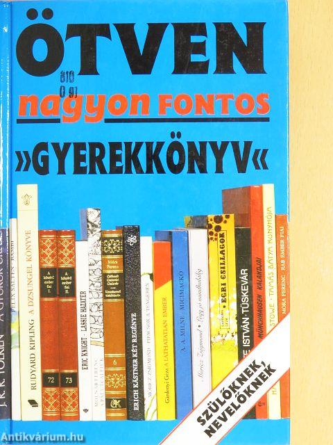 Ötven nagyon fontos "gyerekkönyv"