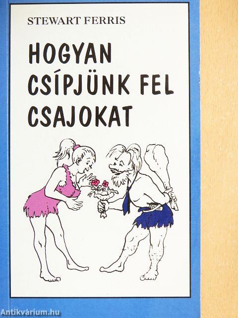 Hogyan csípjünk fel csajokat