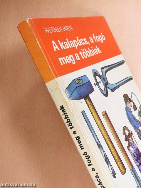 A kalapács, a fogó meg a többiek