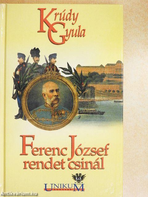 Ferenc József rendet csinál