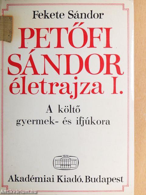 Petőfi Sándor életrajza I.