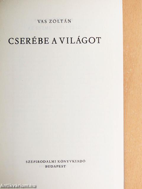 Cserébe a világot