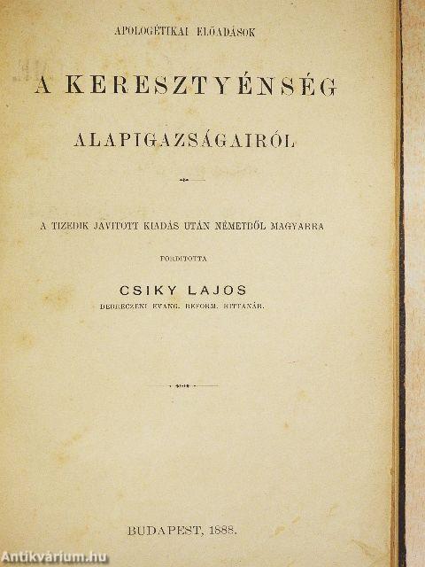 Apologétikai előadások a keresztyénség alapigazságairól I.