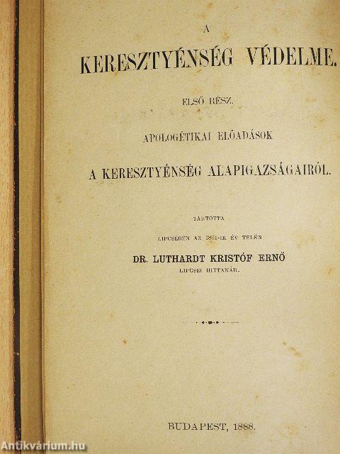 Apologétikai előadások a keresztyénség alapigazságairól I.
