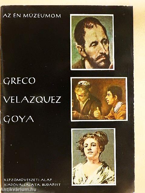 Greco, Velazquez, Goya