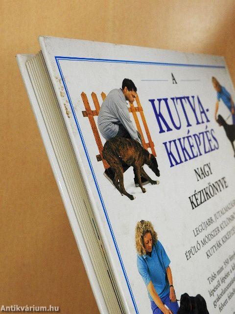 A kutyakiképzés nagy kézikönyve