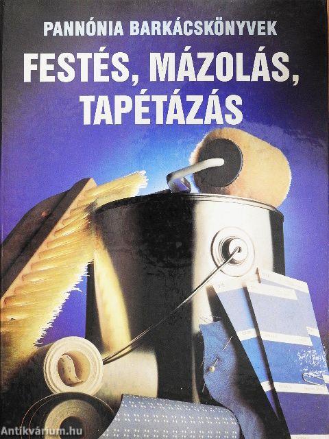 Festés, mázolás, tapétázás