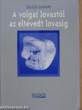 A volgai lovastól az eltévedt lovasig