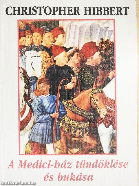 A Medici-ház tündöklése és bukása