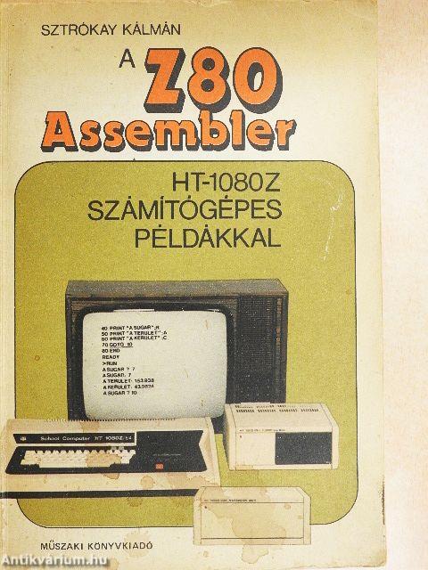 A Z80 Assembler/HT-1080Z számítógépes példákkal
