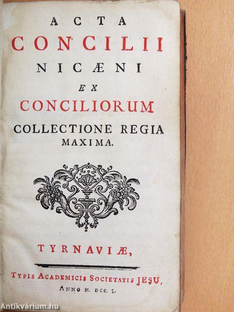 Acta Concilii Nicaeni ex conciliorum collectione regia maxima