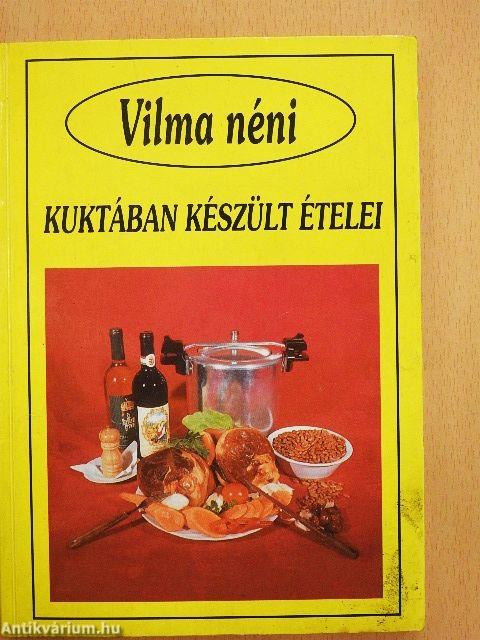 Vilma néni kuktában készült ételei