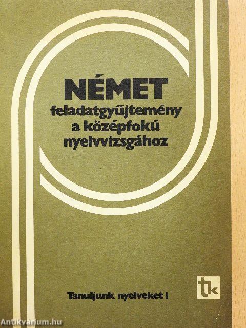 Német feladatgyűjtemény a középfokú nyelvvizsgához