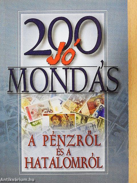 200 jó mondás a pénzről és a hatalomról