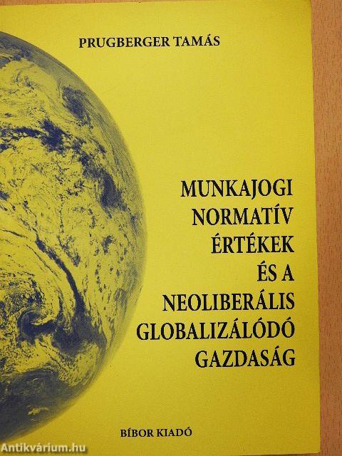 Munkajogi normatív értékek és a neoliberális globalizálódó gazdaság