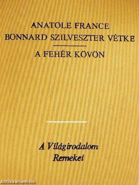 Bonnard Szilveszter vétke/A fehér kövön
