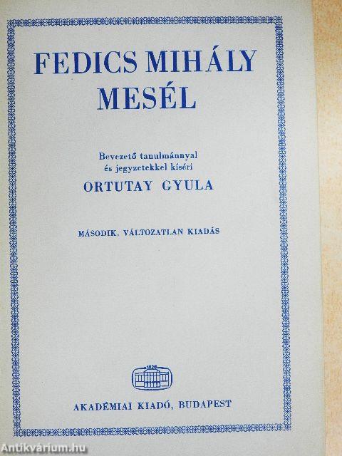 Fedics Mihály mesél