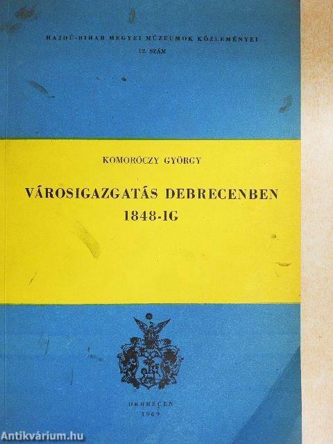 Városigazgatás Debrecenben 1848-ig