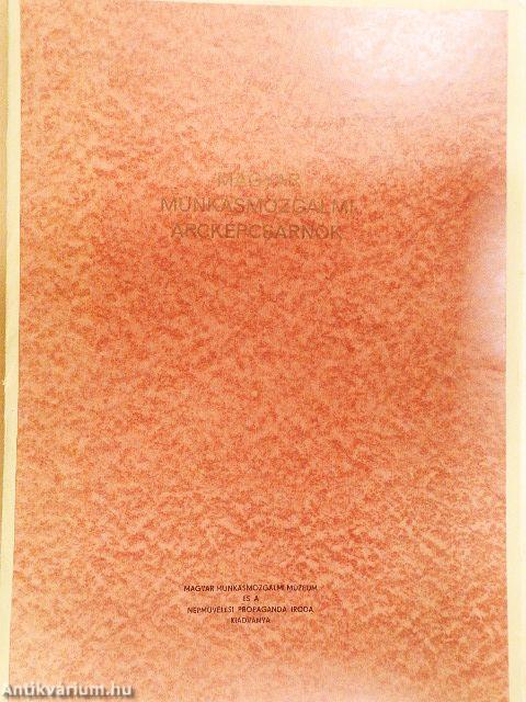 Magyar Munkásmozgalmi Arcképcsarnok (nem teljes)