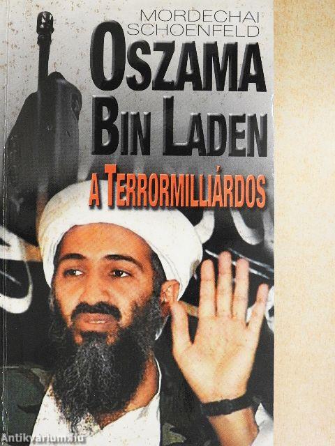 Oszama Bin Laden, a terrormilliárdos
