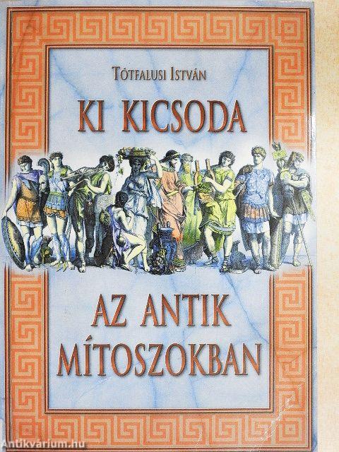 Ki kicsoda az antik mítoszokban