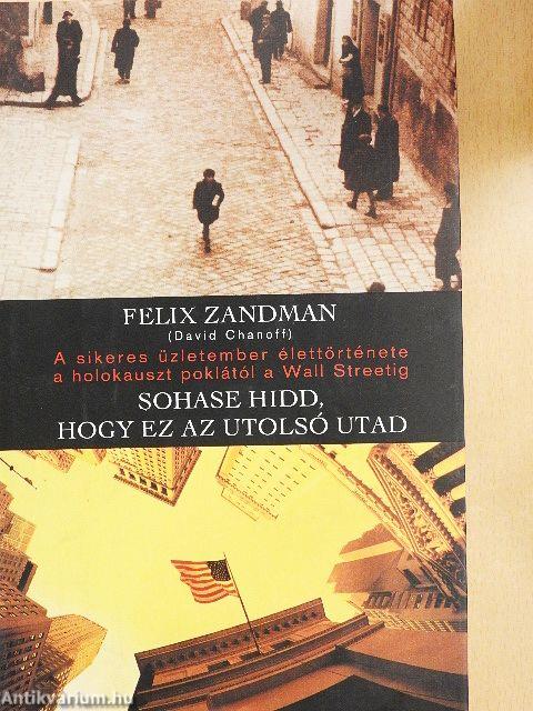 Sohase hidd, hogy ez az utolsó utad