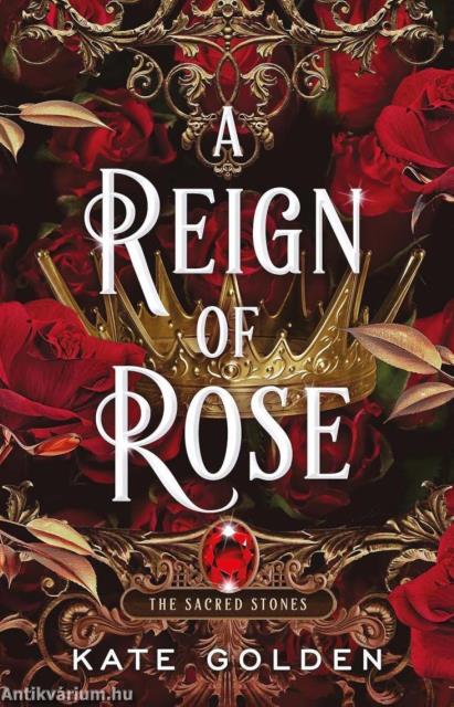 A Reign of Rose (The Sacred Stones Series, Book 3)