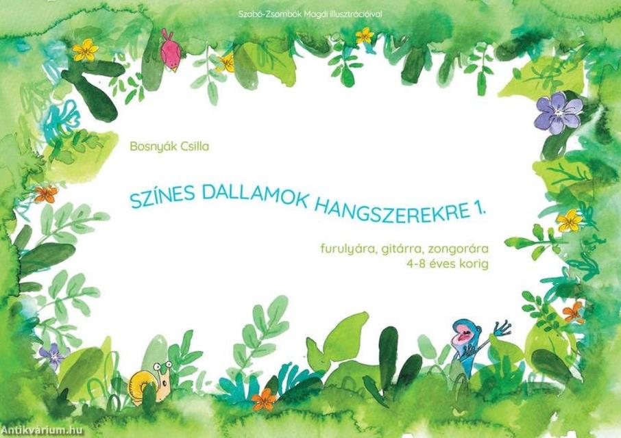 SZÍNES DALLAMOK HANGSZEREKRE 1. - FURULYÁRA, GITÁRRA, ZONGORÁRA - 4-8 ÉVES KORIG