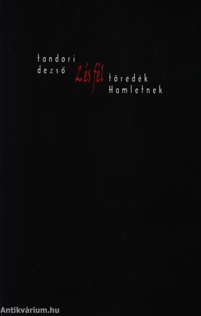 2 ÉS FÉL TÖREDÉK HAMLETNEK