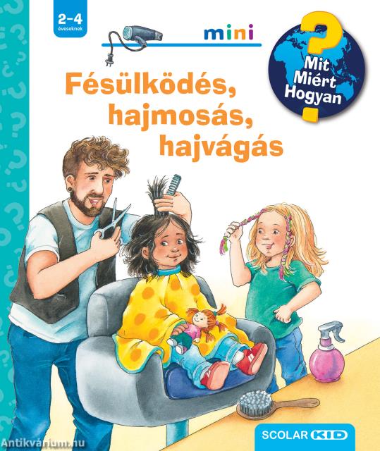Fésülködés, hajmosás, hajvágás - Mit? Miért? Hogyan? Mini (70.)