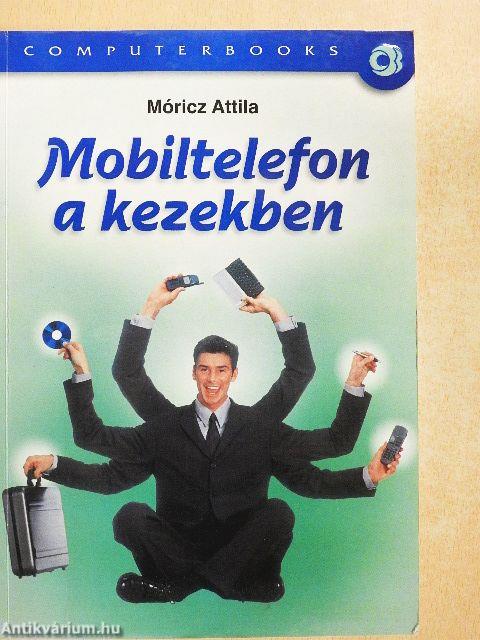 Mobiltelefon a kezekben