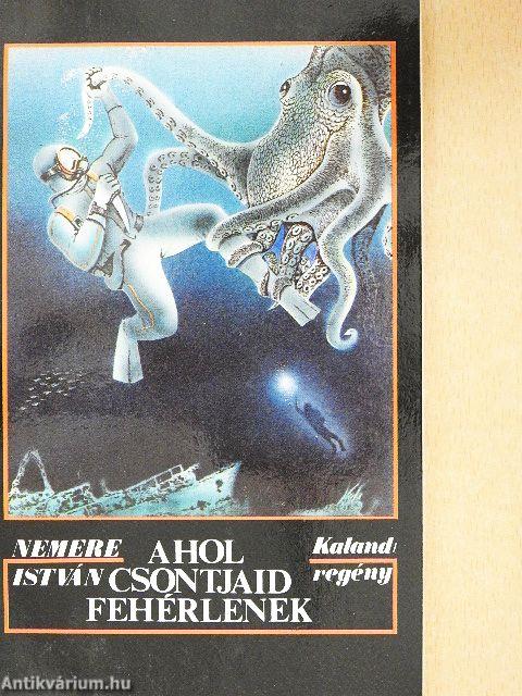 Ahol csontjaid fehérlenek