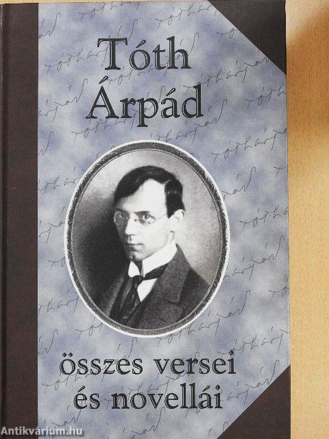 Tóth Árpád összes versei és novellái